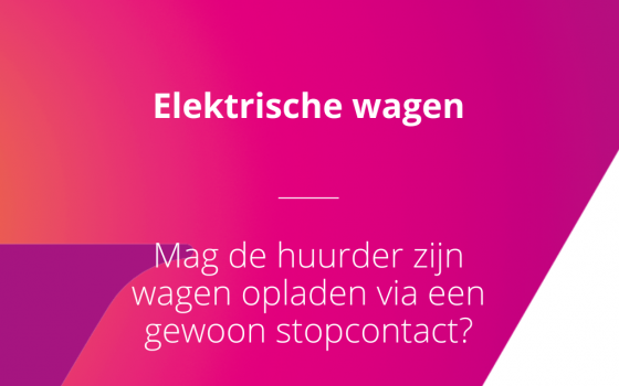 Kan je het laden van een elektrische wagen verbieden aan een huurder?