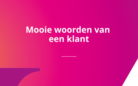 Een tevreden klant aan het woord