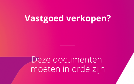 Welke attesten heb je nodig bij de verkoop van je woning?